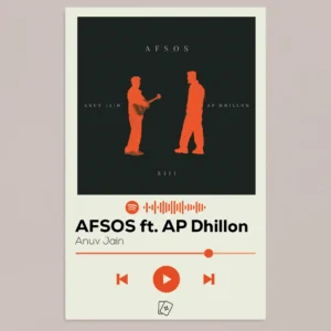 AFSOS ft. AP Dhillon – Anuv Jain Music Card