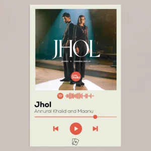 Jhol – Annural Khalid and Maanu Music Card